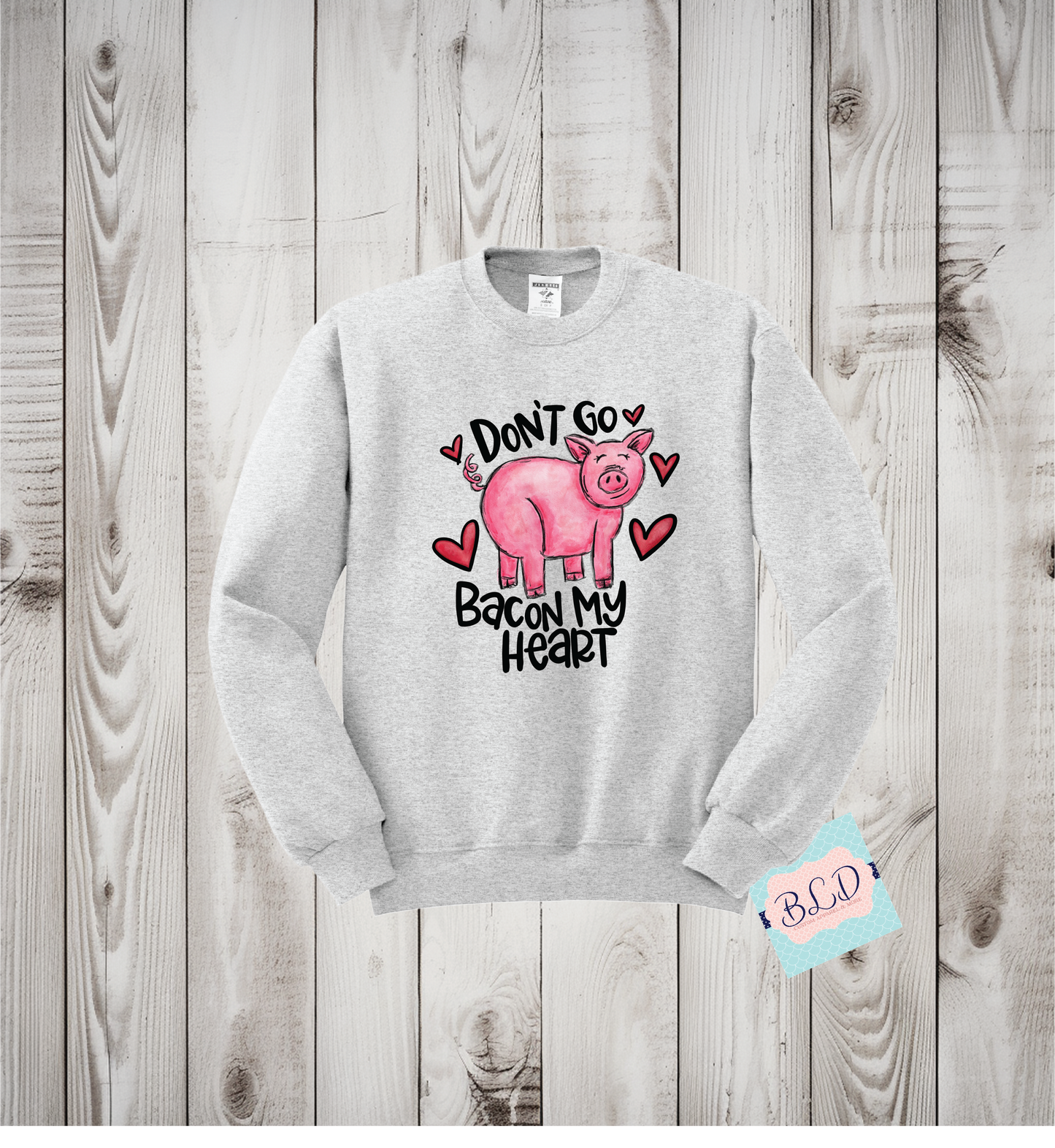 Don't Go Bacon My Heart  Adult Valentine's Crewneck Sweatshirt