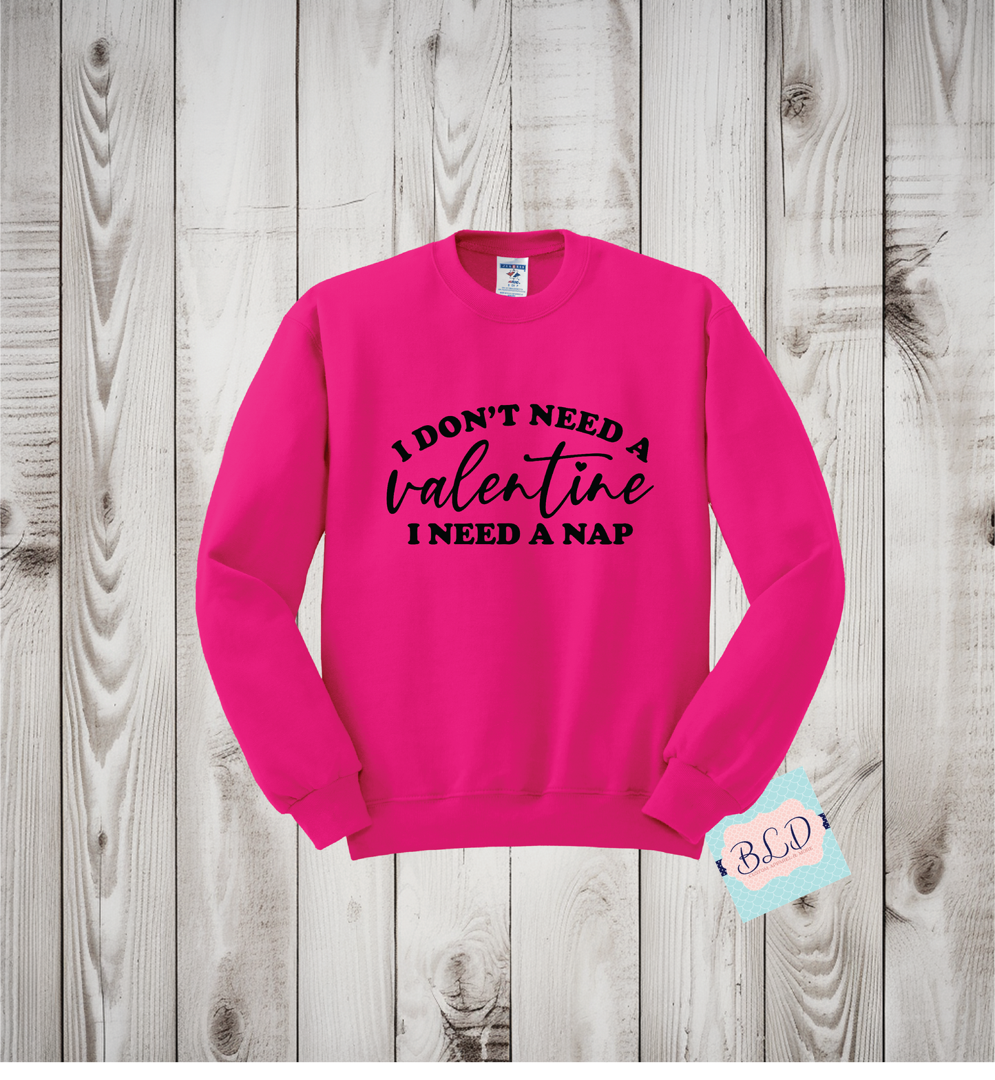 I don't Need a Valentine, I need a nap (Black)  Adult Valentine's Crewneck Sweatshirt