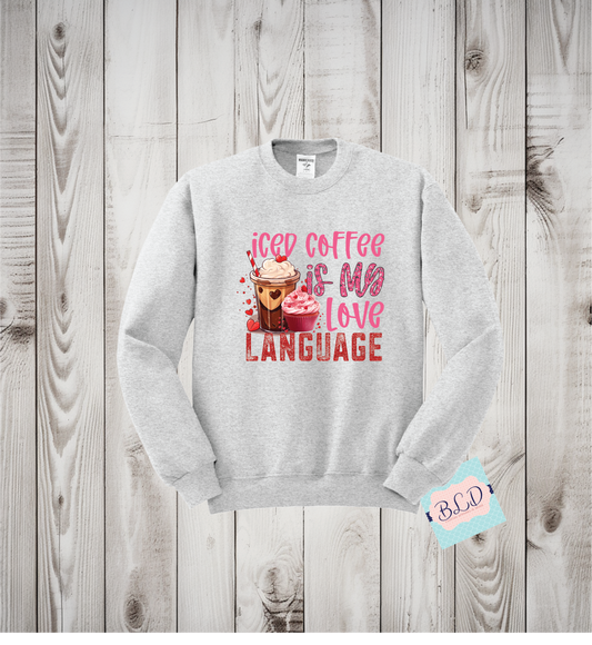 Iced Coffee is my Love Language Adult Valentine's Crewneck Sweatshirt
