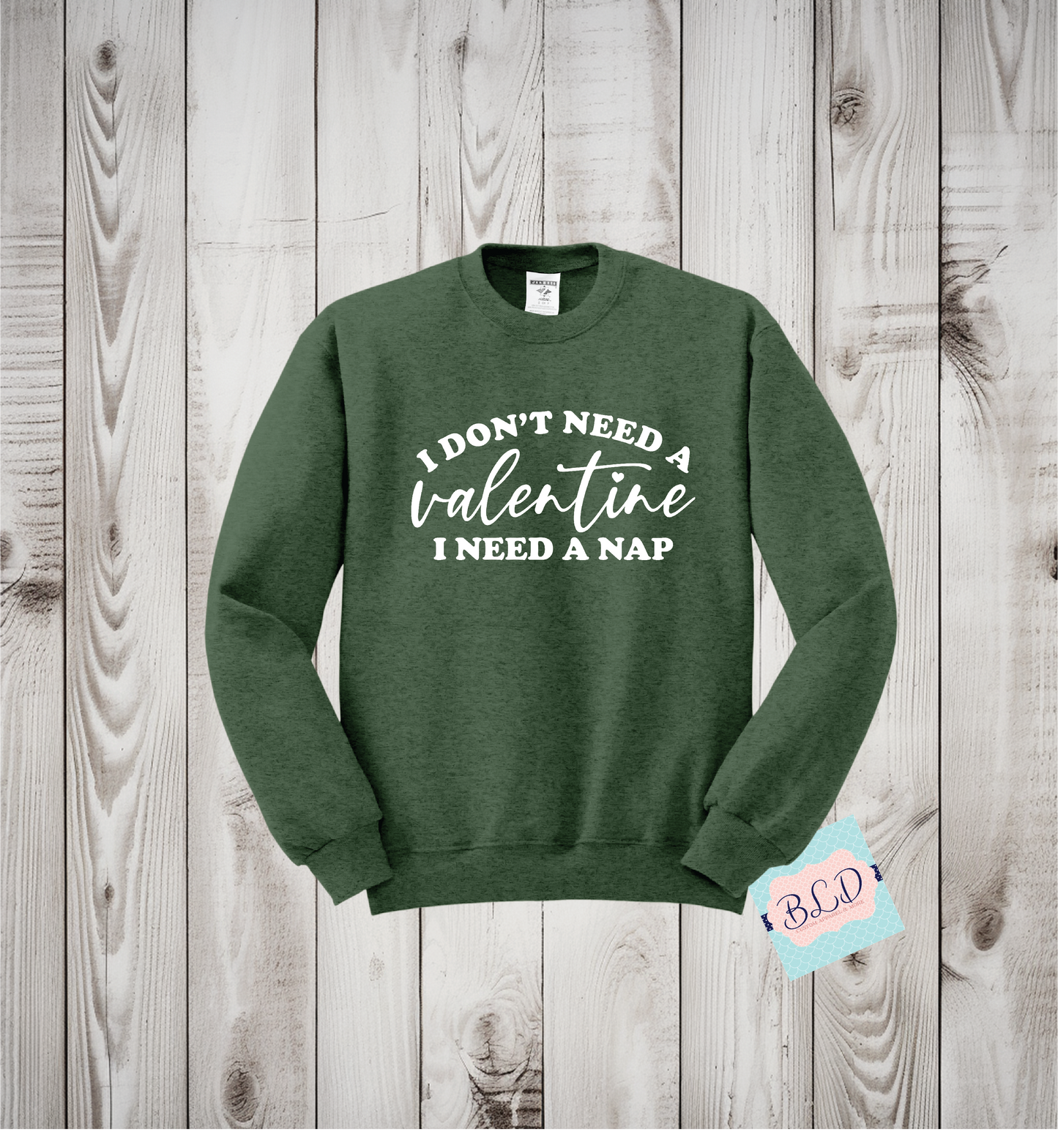 I don't Need a Valentine, I need a nap (White)  Adult  Valentine's Crewneck Sweatshirt